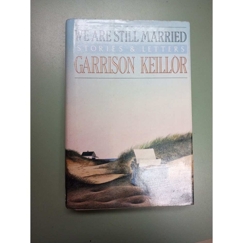 We Are Still Married Stories & Letters Garrison Keillor 1989 First Edition Book